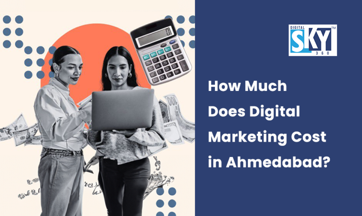 How Much Does Digital Marketing Cost in Ahmedabad