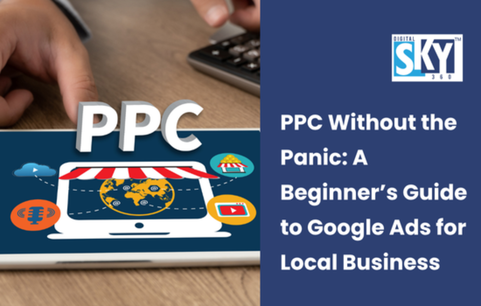 PPC Without Panic: A Beginner’s Guide to Google Ads for Local Business