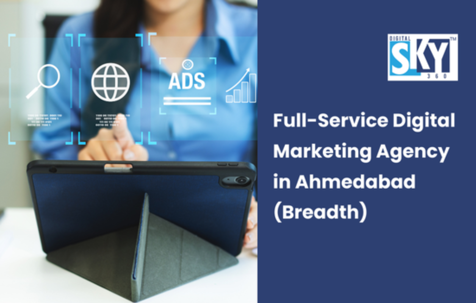 Full-Service Digital Marketing Agency in Ahmedabad: Complete Services and How Teams Work Together