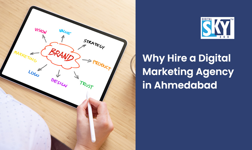 Why Hire a Digital Marketing Agency in Ahmedabad