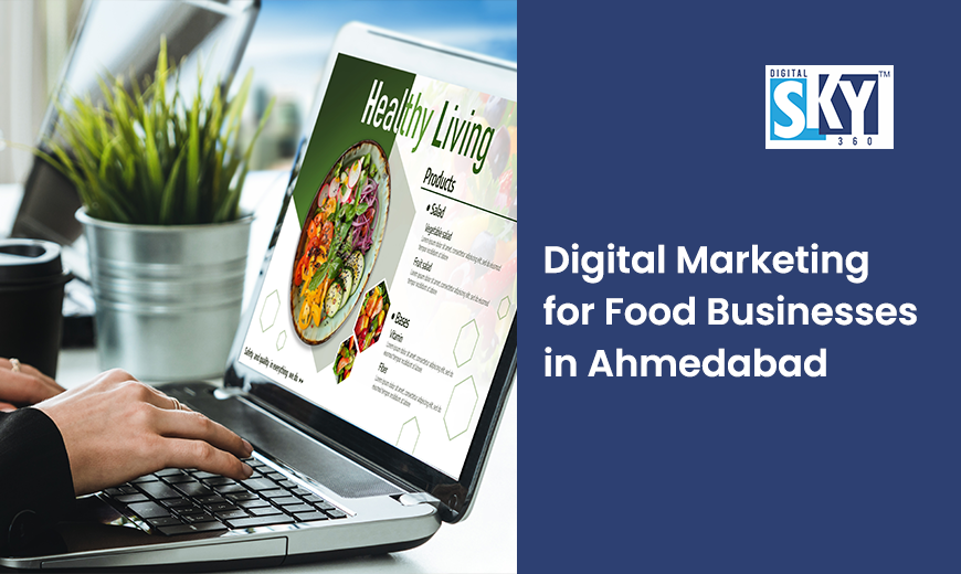 Digital Marketing for Food Businesses in Ahmedabad