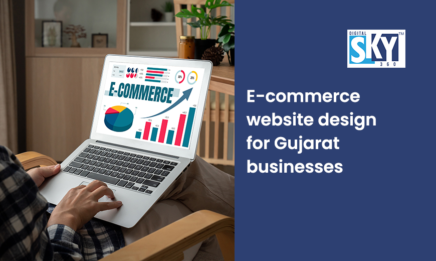 E-commerce Website Design for Gujarat Businesses