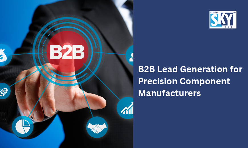 B2B Lead Generation for Precision Component Manufacturers